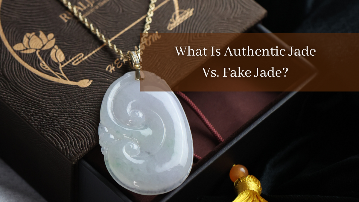 What Is Authentic Jade Vs. Fake Jade? – RealJade® Co.